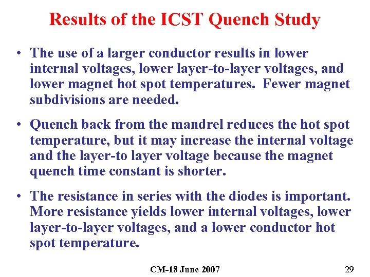 Results of the ICST Quench Study • The use of a larger conductor results