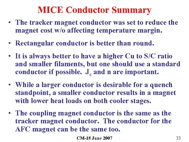 MICE Conductor Summary • The tracker magnet conductor was set to reduce the magnet