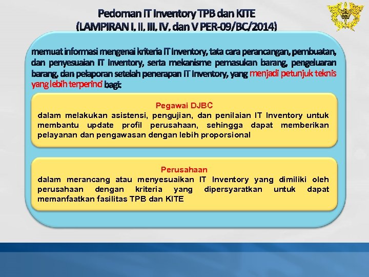 Pedoman IT Inventory TPB dan KITE (LAMPIRAN I, III, IV, dan V PER-09/BC/2014) yang