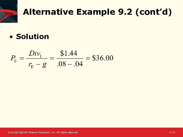 Alternative Example 9. 2 (cont’d) • Solution Copyright © 2014 Pearson Education, Inc. All
