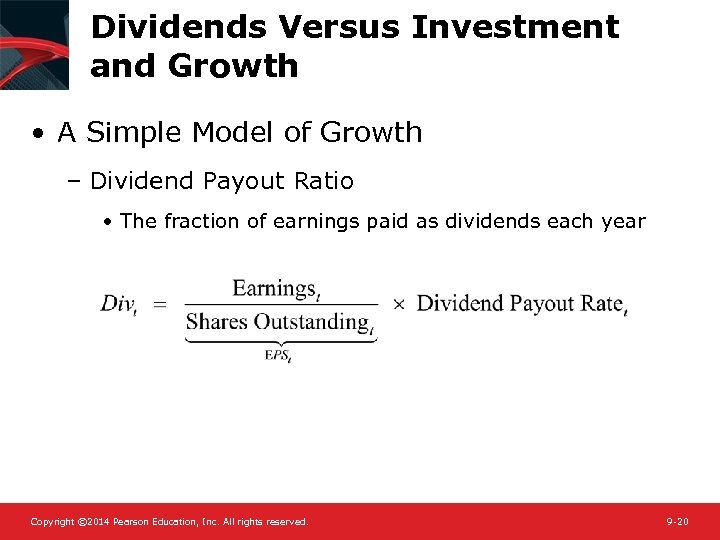 Dividends Versus Investment and Growth • A Simple Model of Growth – Dividend Payout