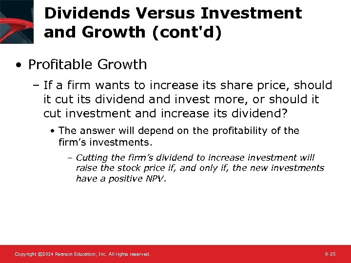 Dividends Versus Investment and Growth (cont'd) • Profitable Growth – If a firm wants