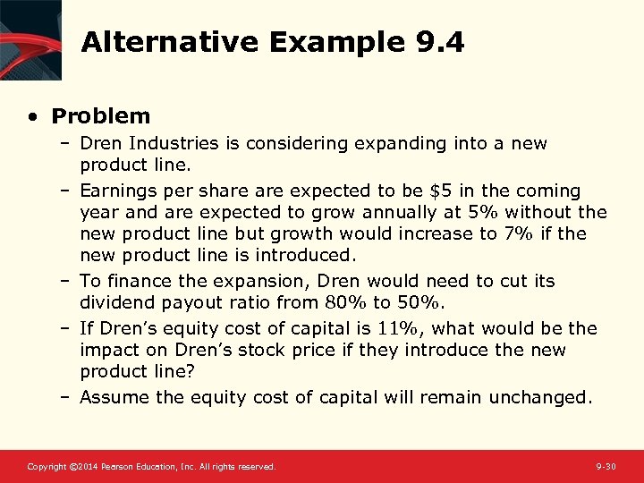 Alternative Example 9. 4 • Problem – Dren Industries is considering expanding into a