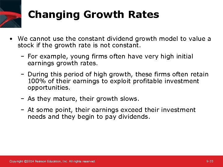 Changing Growth Rates • We cannot use the constant dividend growth model to value