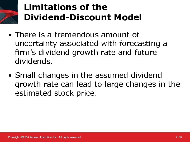 Limitations of the Dividend-Discount Model • There is a tremendous amount of uncertainty associated