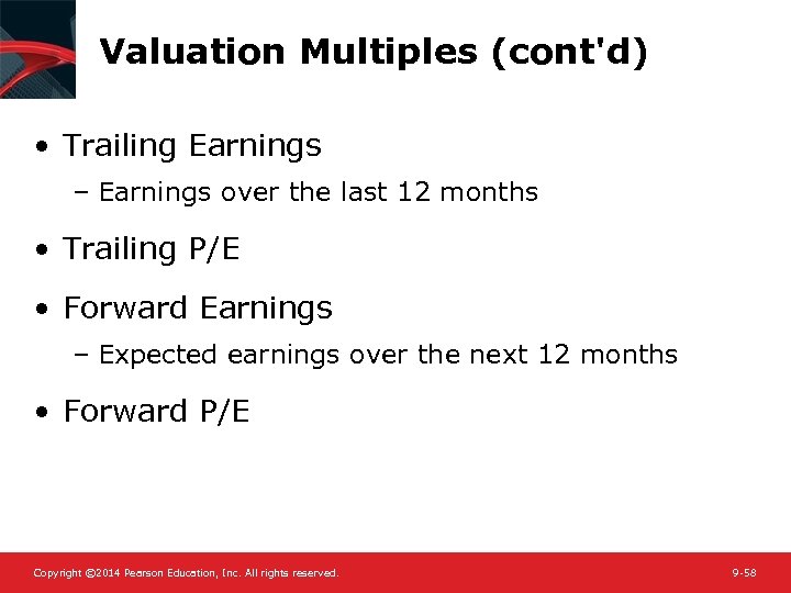 Valuation Multiples (cont'd) • Trailing Earnings – Earnings over the last 12 months •