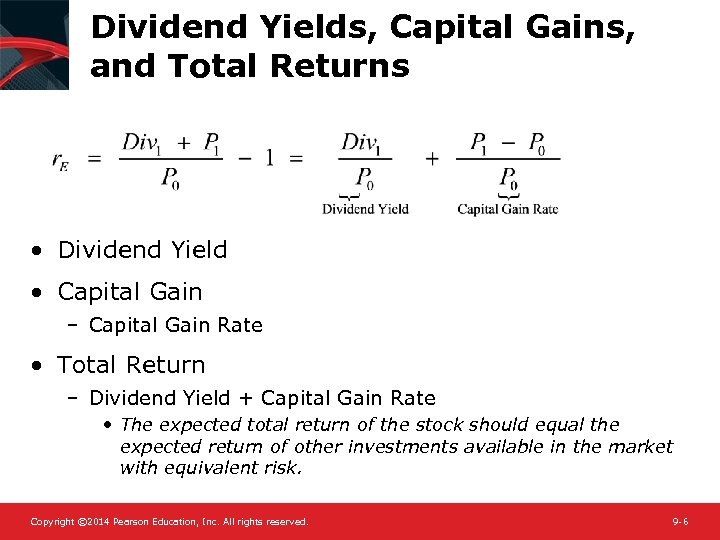 Dividend Yields, Capital Gains, and Total Returns • Dividend Yield • Capital Gain –