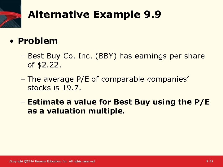 Alternative Example 9. 9 • Problem – Best Buy Co. Inc. (BBY) has earnings