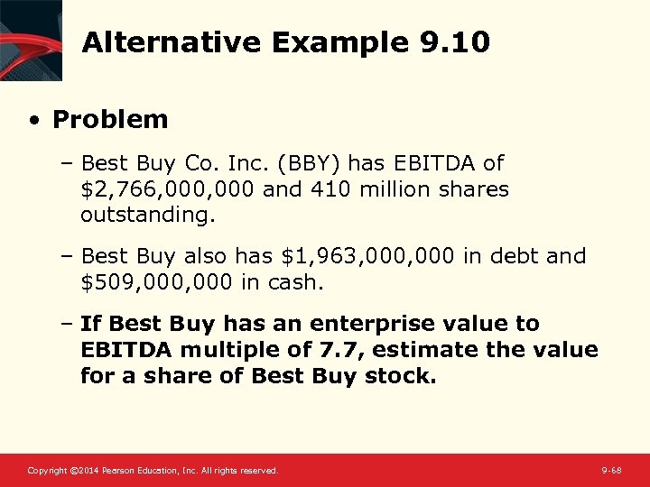 Alternative Example 9. 10 • Problem – Best Buy Co. Inc. (BBY) has EBITDA