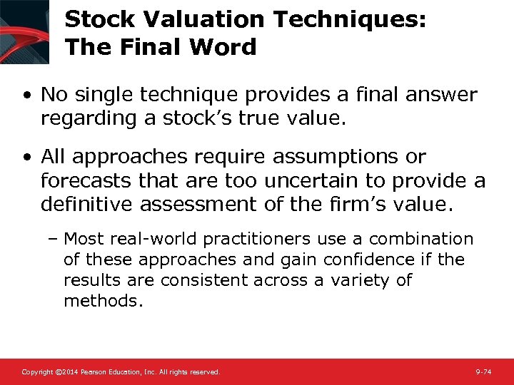 Stock Valuation Techniques: The Final Word • No single technique provides a final answer