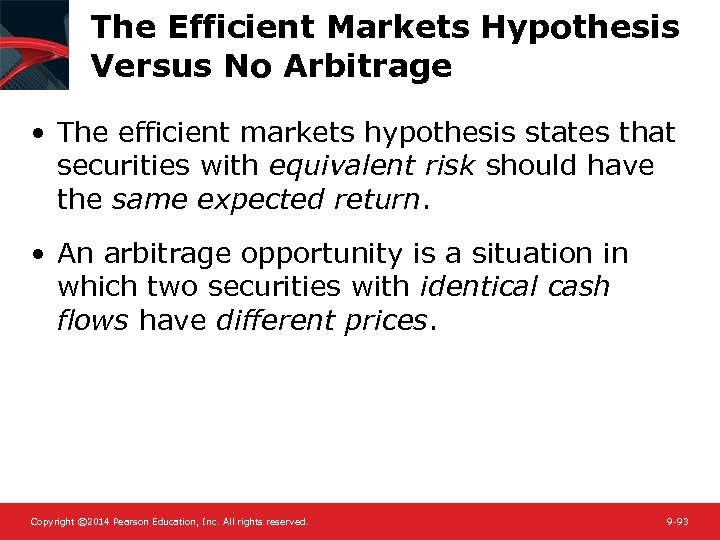 The Efficient Markets Hypothesis Versus No Arbitrage • The efficient markets hypothesis states that