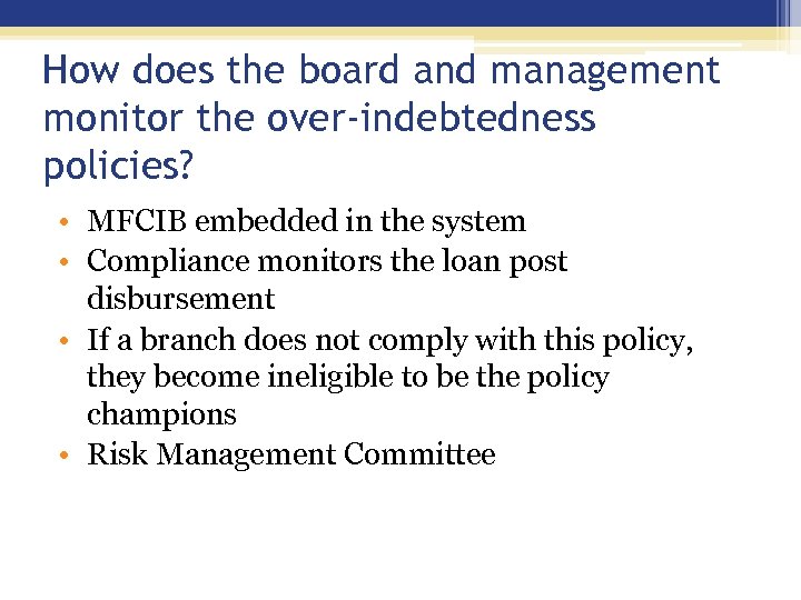 How does the board and management monitor the over-indebtedness policies? • MFCIB embedded in