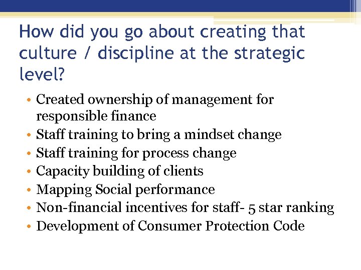 How did you go about creating that culture / discipline at the strategic level?