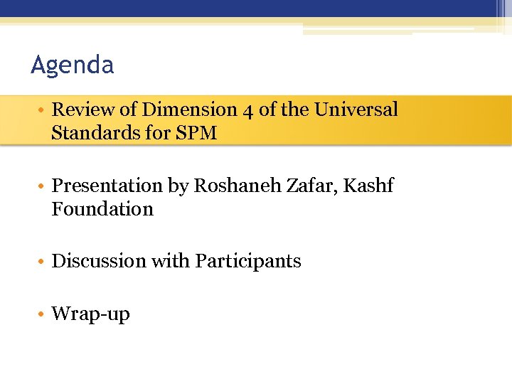 Agenda • Review of Dimension 4 of the Universal Standards for SPM • Presentation