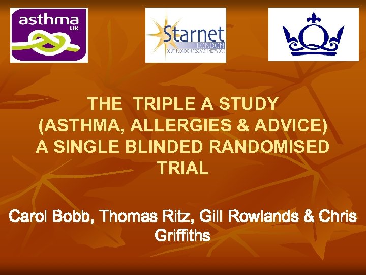 THE TRIPLE A STUDY (ASTHMA, ALLERGIES & ADVICE) A SINGLE BLINDED RANDOMISED TRIAL Carol