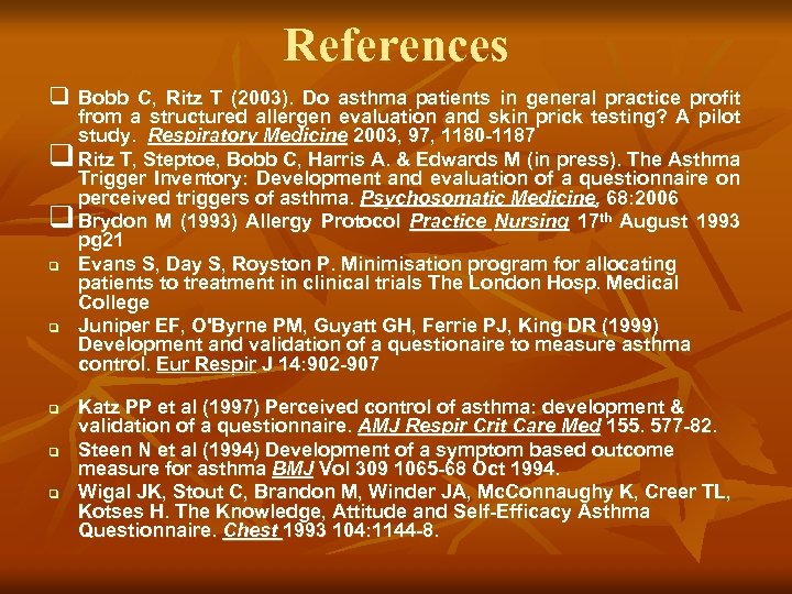 References q Bobb C, Ritz T (2003). Do asthma patients in general practice profit