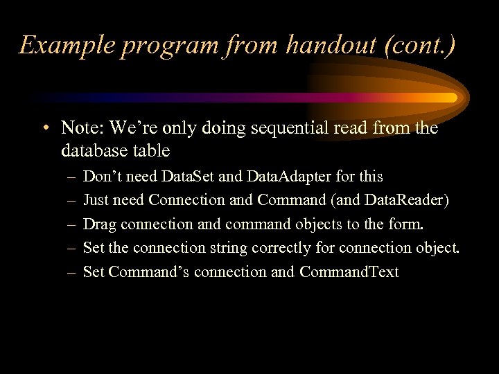 Example program from handout (cont. ) • Note: We’re only doing sequential read from
