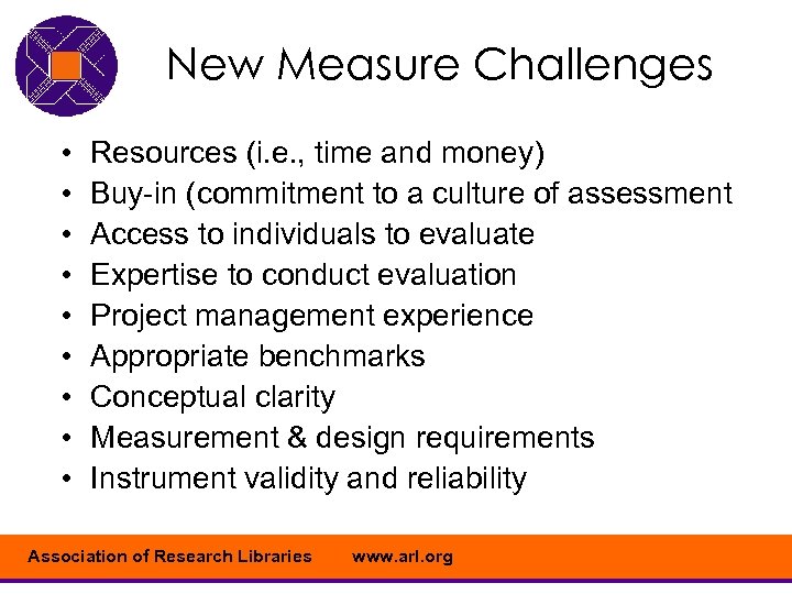 New Measure Challenges • • • Resources (i. e. , time and money) Buy-in