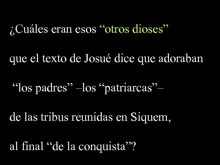 ¿Cuáles eran esos “otros dioses” que el texto de Josué dice que adoraban “los