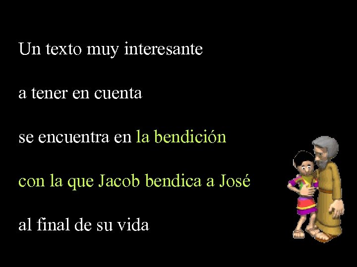 Un texto muy interesante a tener en cuenta se encuentra en la bendición con