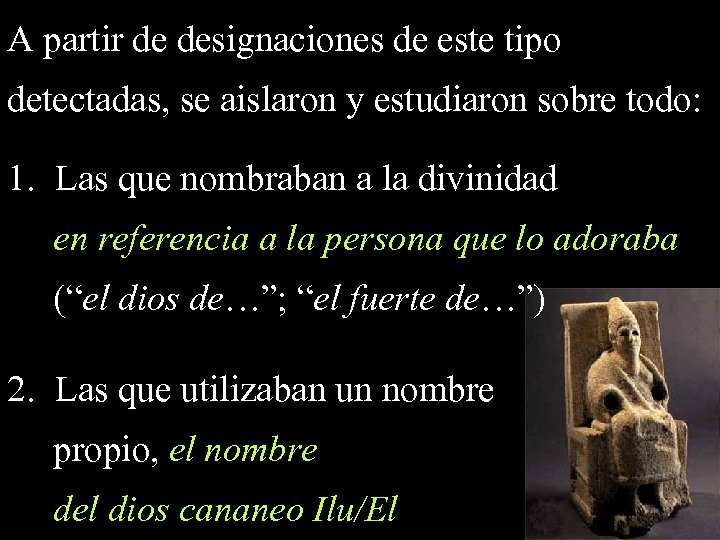 A partir de designaciones de este tipo detectadas, se aislaron y estudiaron sobre todo: