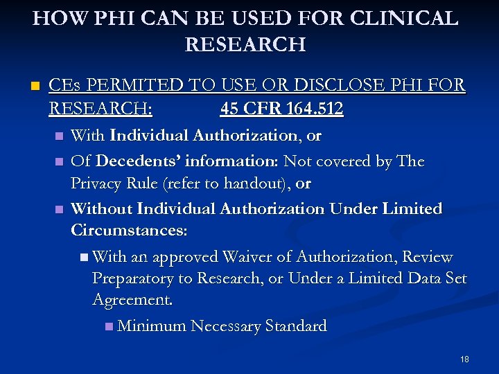 HOW PHI CAN BE USED FOR CLINICAL RESEARCH n CEs PERMITED TO USE OR