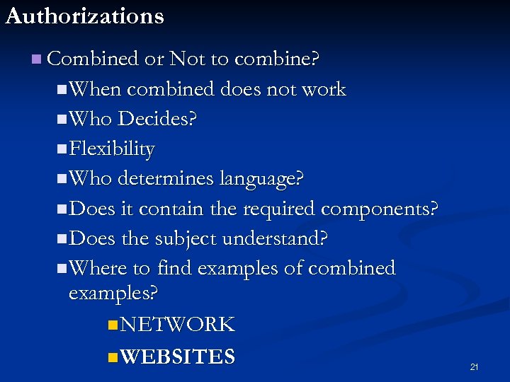 Authorizations n Combined or Not to combine? n When combined does not work n