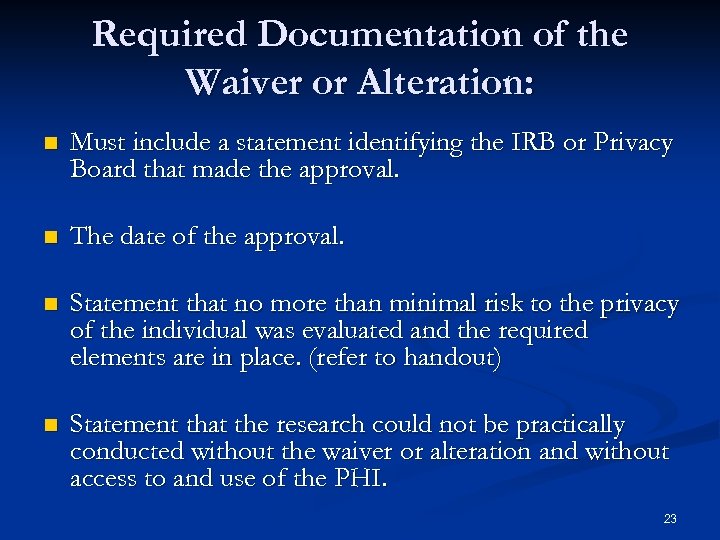 Required Documentation of the Waiver or Alteration: n Must include a statement identifying the