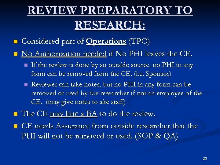 REVIEW PREPARATORY TO RESEARCH: n n Considered part of Operations (TPO) No Authorization needed