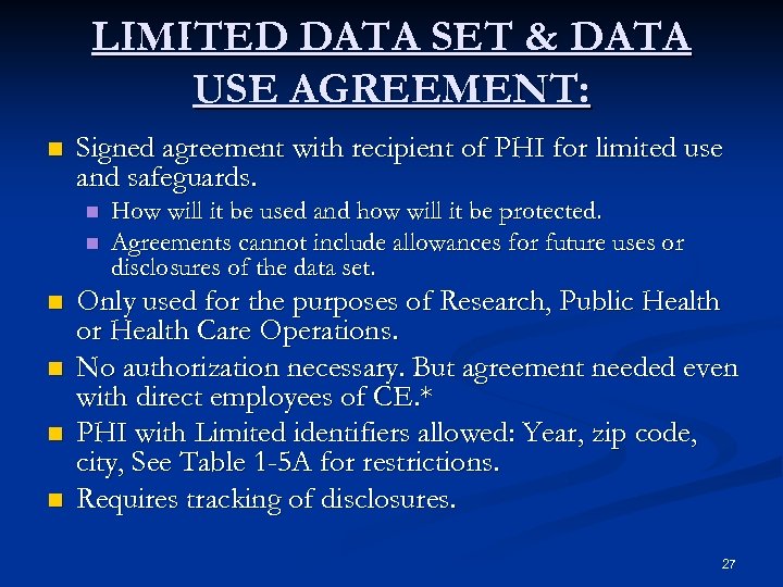 LIMITED DATA SET & DATA USE AGREEMENT: n Signed agreement with recipient of PHI