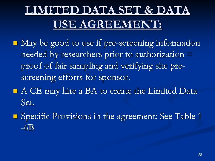 LIMITED DATA SET & DATA USE AGREEMENT: May be good to use if pre-screening