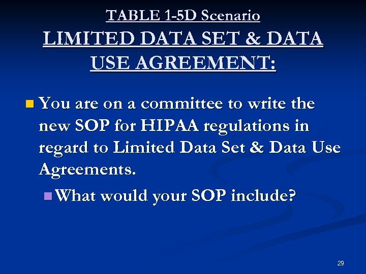 TABLE 1 -5 D Scenario LIMITED DATA SET & DATA USE AGREEMENT: n You