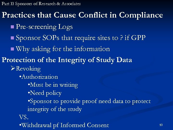 Part II Sponsors of Research & Associates Practices that Cause Conflict in Compliance n