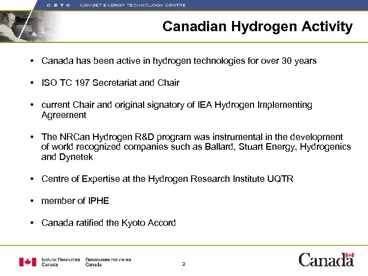 Canadian Hydrogen Activity • Canada has been active in hydrogen technologies for over 30