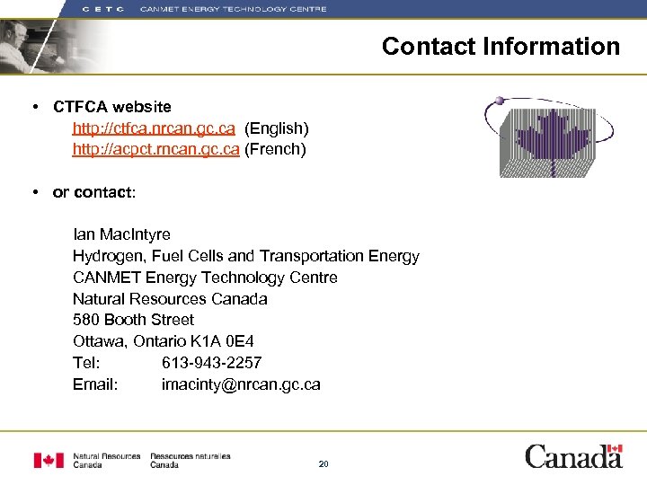 Contact Information • CTFCA website http: //ctfca. nrcan. gc. ca (English) http: //acpct. rncan.