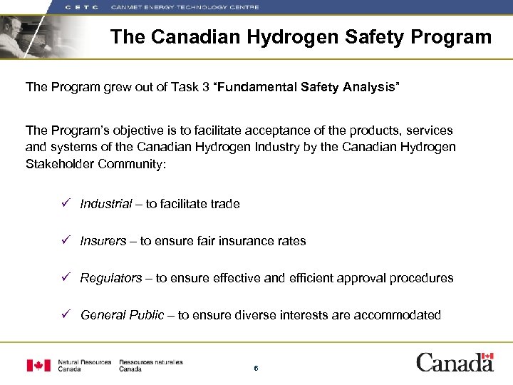 The Canadian Hydrogen Safety Program The Program grew out of Task 3 “Fundamental Safety