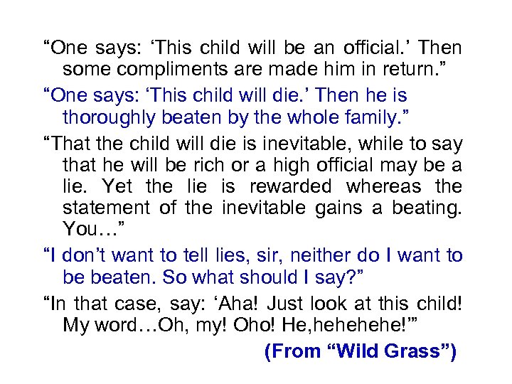“One says: ‘This child will be an official. ’ Then some compliments are made