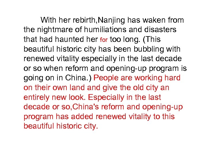  With her rebirth, Nanjing has waken from the nightmare of humiliations and disasters