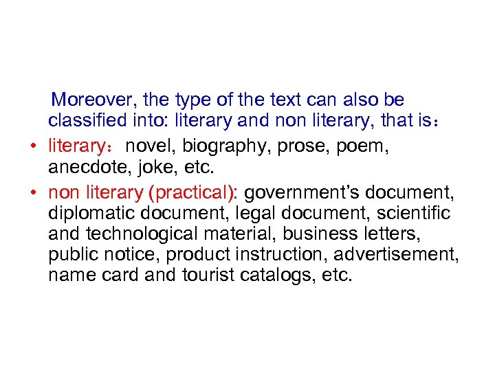  Moreover, the type of the text can also be classified into: literary and