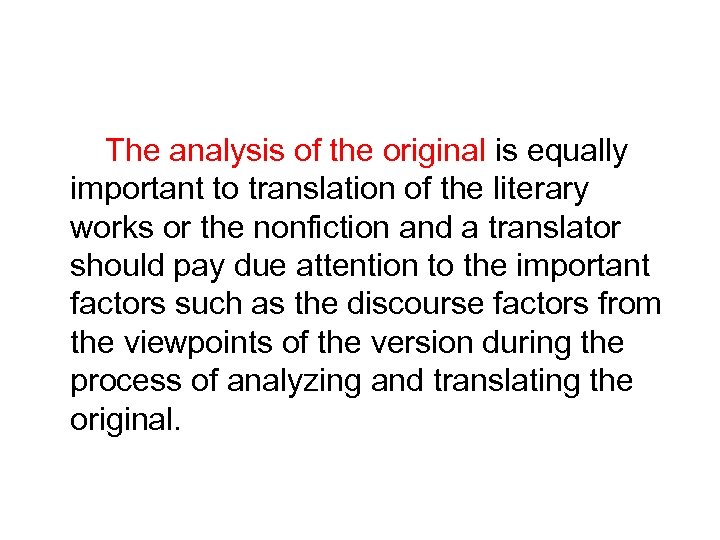  The analysis of the original is equally important to translation of the literary