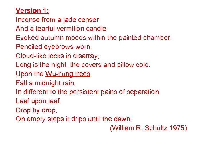 Version 1: Incense from a jade censer And a tearful vermilion candle Evoked autumn