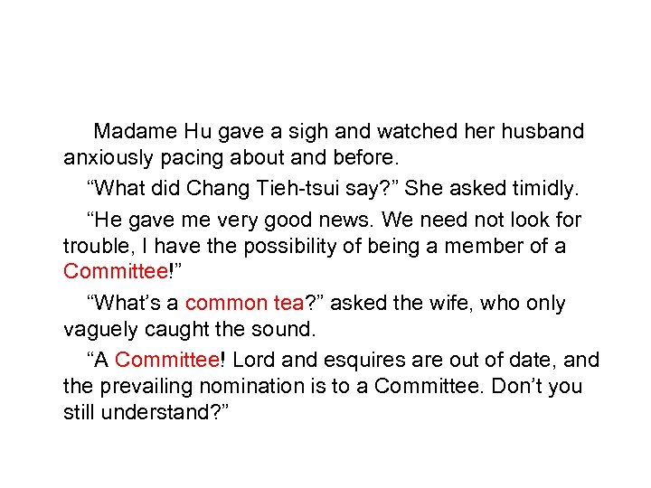  Madame Hu gave a sigh and watched her husband anxiously pacing about and