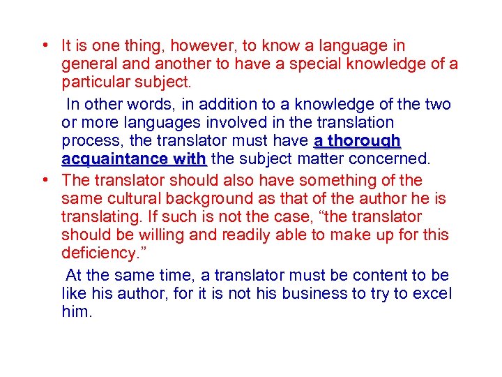  • It is one thing, however, to know a language in general and
