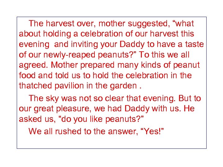  The harvest over, mother suggested, “what about holding a celebration of our harvest