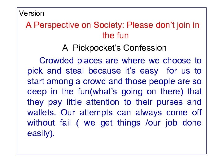 Version A Perspective on Society: Please don’t join in the fun A Pickpocket’s Confession