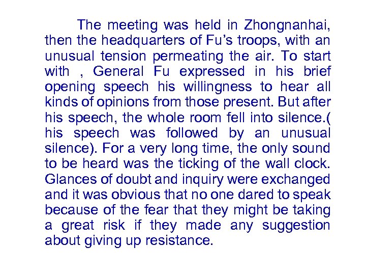  The meeting was held in Zhongnanhai, then the headquarters of Fu’s troops, with