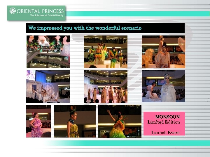 We impressed you with the wonderful scenario MONSOON Limited Edition Launch Event 