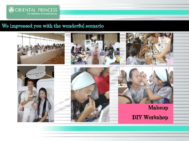 We impressed you with the wonderful scenario Makeup DIY Workshop 