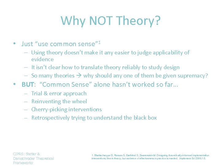 Why NOT Theory? • Just “use common sense” 1 – Using theory doesn’t make