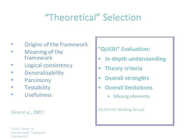 “Theoretical” Selection • • Origins of the framework Meaning of the framework Logical consistency